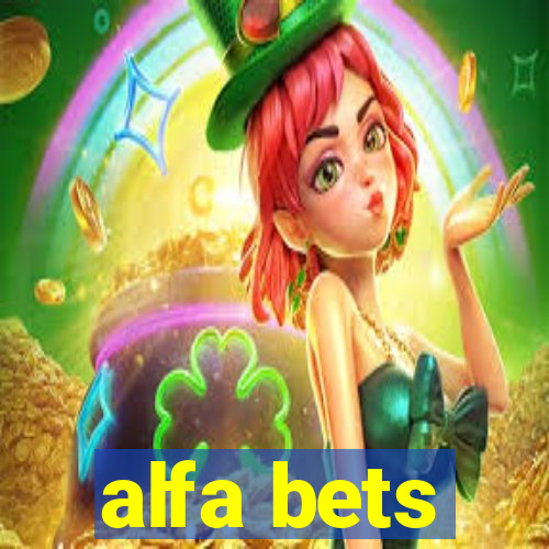 alfa bets